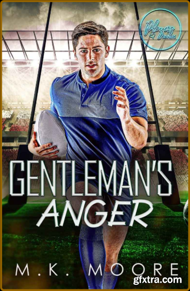 Gentleman\'s Anger  Players and - M K  Moore