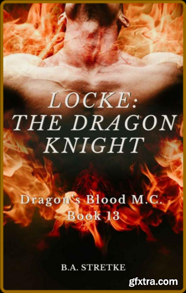 Locke  The Dragon Knight  Drago - B A  Stretke