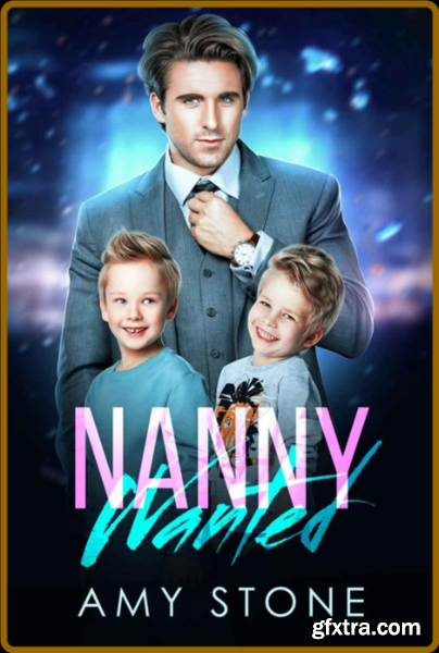 Nanny Wanted   A Single Dad Bro - Amy Stone