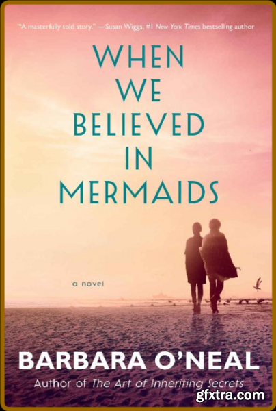 When We Believed in Mermaids by Barbara O\'Neal
