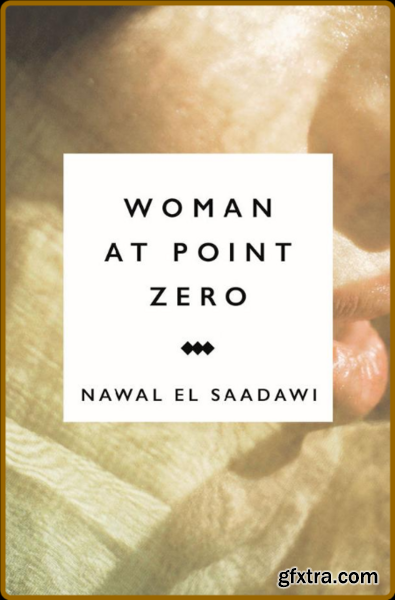 Woman at Point Zero by Nawal El Saadawi