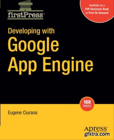 Developing with Google App Engine by Eugene Ciurana