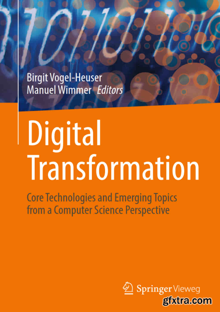 Digital Transformation Core Technologies and Emerging Topics from a Computer Science Perspective