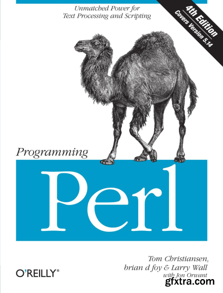 Programming Perl Unmatched power for text processing and scripting, 4th Edition (Fourth Revision)