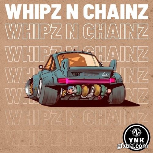 YnK Audio Whipz N Chainz