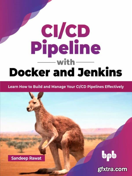 CICD Pipeline with Docker and Jenkins Learn How to Build and Manage Your CICD Pipelines Effectively