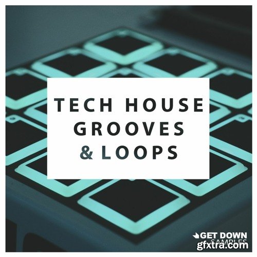 Get Down Samples Presents Tech House Grooves & Loops 1