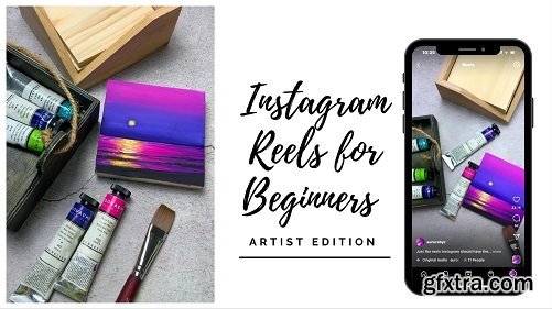 Instagram Reels for Beginners : Learn to Make Fun Art Reveal Videos