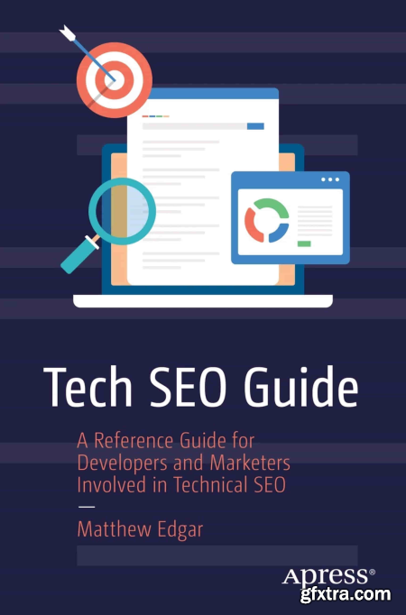 Tech SEO Guide A Reference Guide for Developers and Marketers Involved in Technical SEO