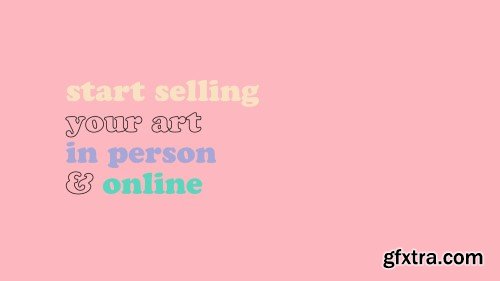 Start Selling Your Art: In Person & Online