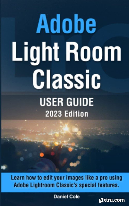 Adobe Light Room classic User Guide 2023 Edition