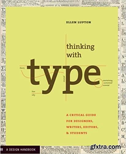 Thinking with Type: A Primer for Designers: A Critical Guide for Designers, Writers, Editors, & Students