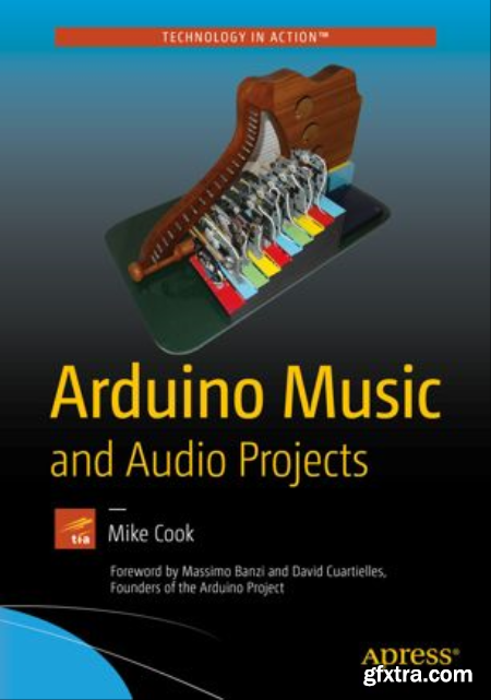 Arduino Music and Audio Projects by Mike Cook