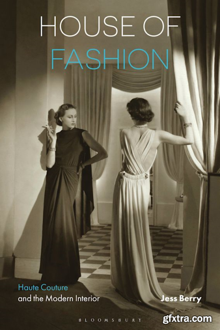 House of Fashion Haute Couture and the Modern Interior (PDF)