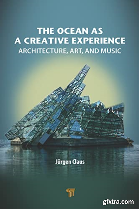 The Ocean as a Creative Experience Architecture, Art, and Music