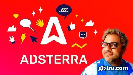 Monetize Anything Adsterra Super Mastery Course