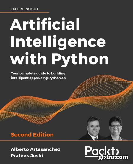 Artificial Intelligence with Python Your complete guide to building intelligent apps using Python 3.x, 2nd Edition