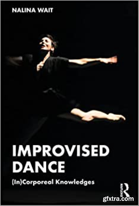 Improvised Dance (In)Corporeal Knowledges