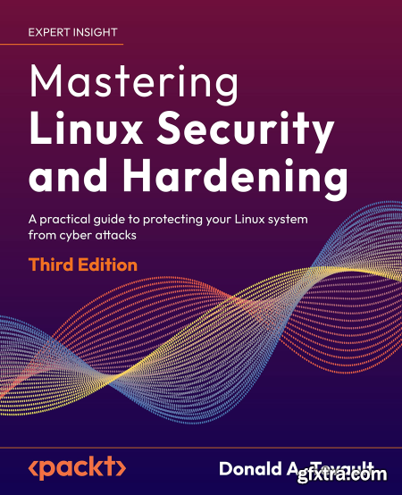 Mastering Linux Security and Hardening, 3rd Edition (Early Acess)