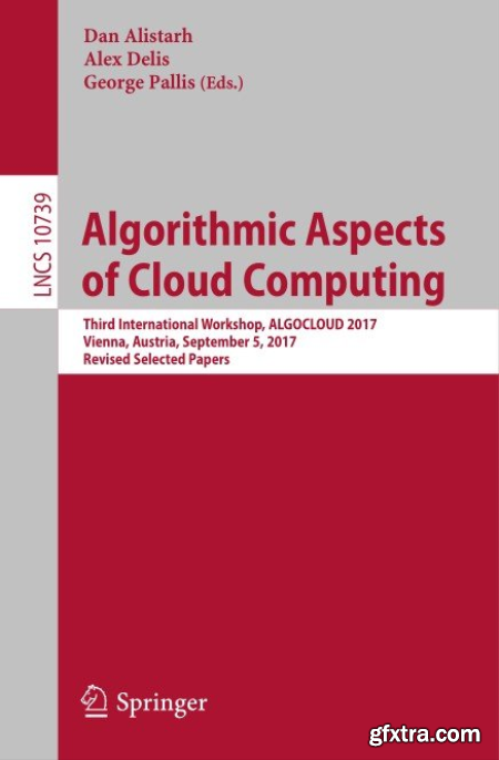 Algorithmic Aspects of Cloud Computing Third International Workshop