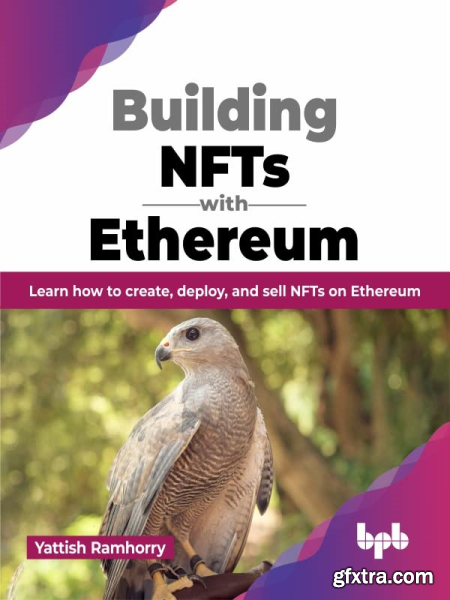 Building NFTs with Ethereum Learn how to create, deploy, and sell NFTs on Ethereum