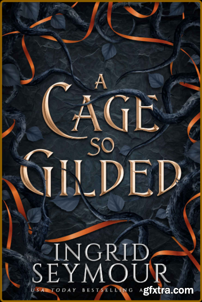 A Cage So Gilded Healer of Kin - Ingrid Seymour