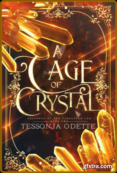 A Cage of Crystal - Tessonja Odette