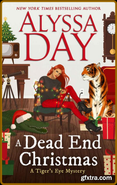 A Dead End Christmas  Tiger\'s E - Alyssa Day