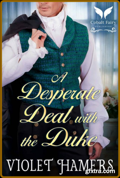 A Desperate Deal with the Duke  - Hamers, Violet