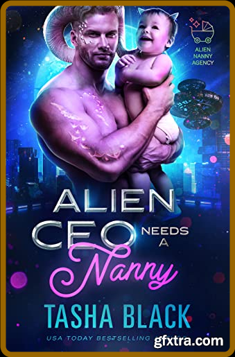 Alien CEO Needs a Nanny  Alien - Tasha Black