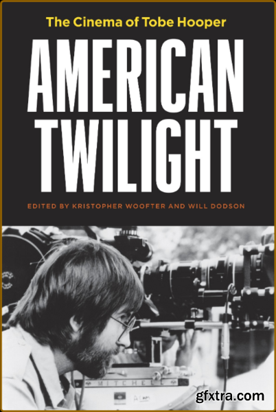 American Twilight - The Cinema of Tobe Hooper