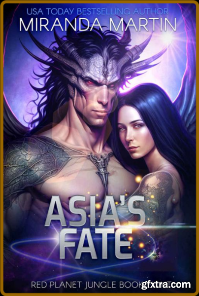 Asia\'s Fate  A Sci-Fi Alien Rom - Miranda Martin