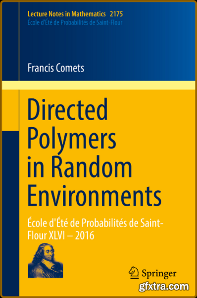 Directed Polymers in Random Environments - Ecole d\'Ete de Probabilites de Saint-Flour XLVI - 2016