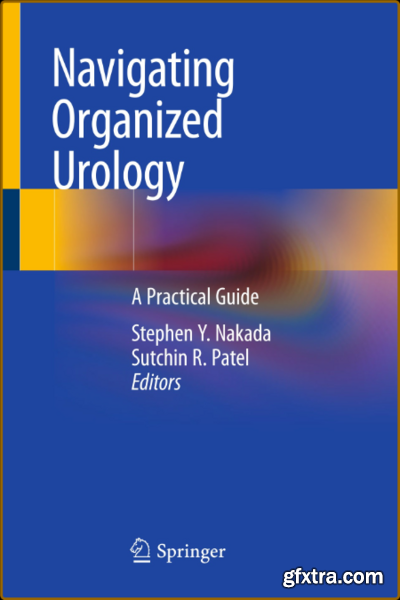 Navigating Organized Urology - A Practical Guide