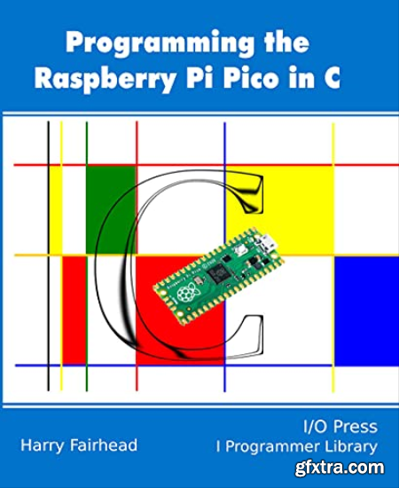 Programming The Raspberry Pi Pico In C [EPUBMOBI]