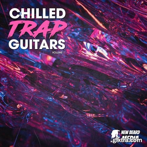 New Beard Media Chilled Trap Guitars Vol 1