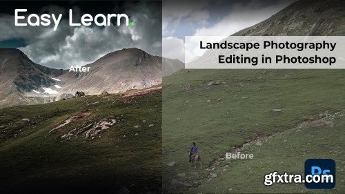 Master Landscape Photography Editing in Photoshop - Create Breathtaking Landscapes with techniques