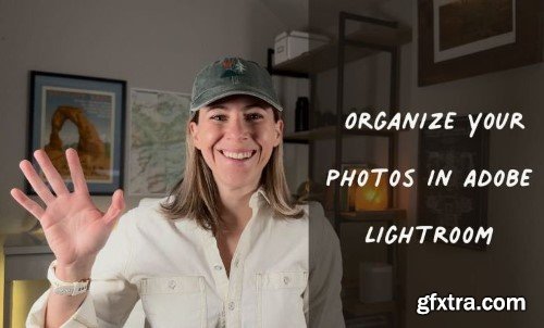 Learn to Organize Your Photos and Streamline Your Workflow in Adobe Lightroom Classic