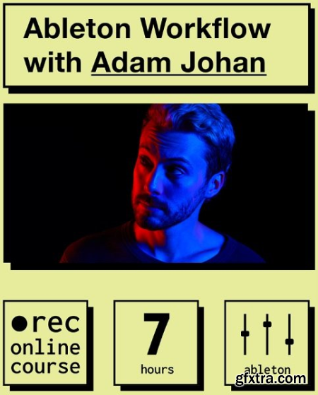 Ableton Workflow with Adam Johan