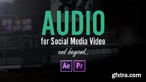 Audio for Social Media Video and Beyond