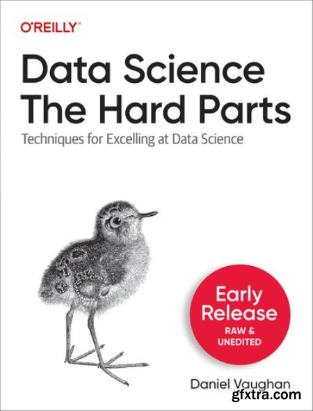 Data Science The Hard Parts (First Early Release)