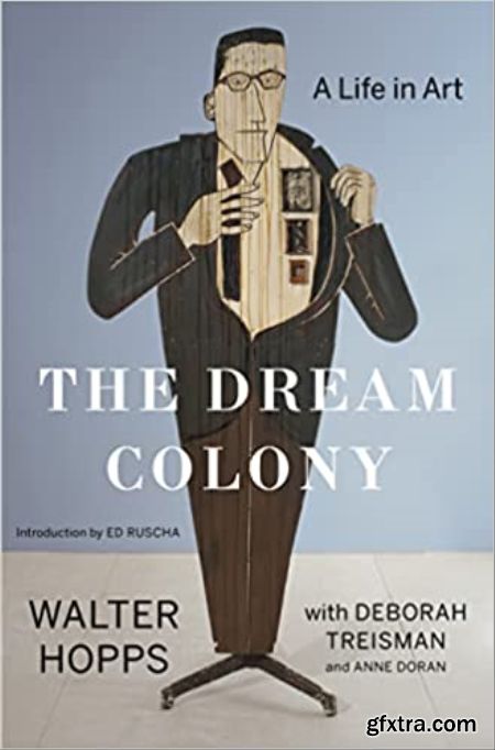 The Dream Colony A Life in Art