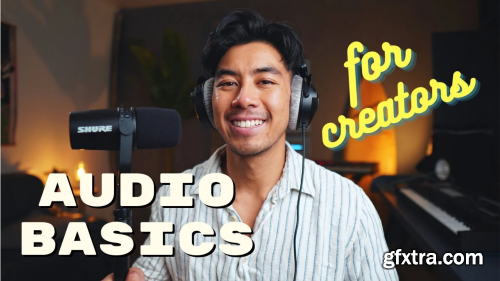 How to Record &amp; Process Exceptional Audio for Creators : Video/Podcast/Music