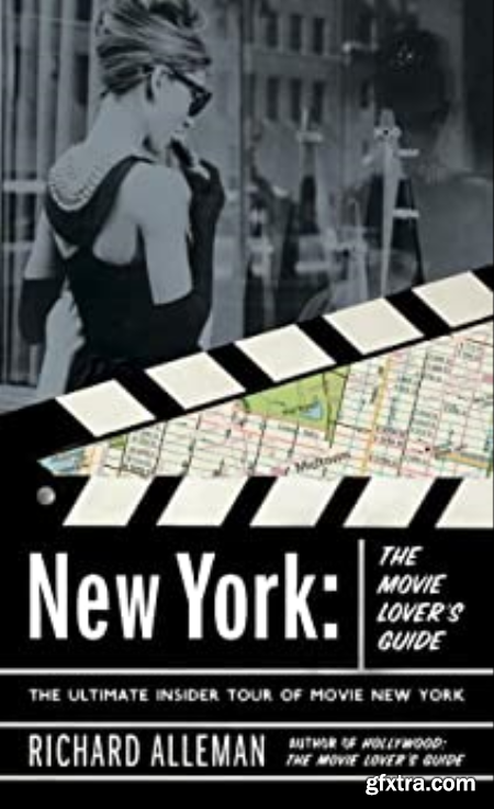 New York The Movie Lover\'s Guide The Ultimate Insider Tour of Movie New York