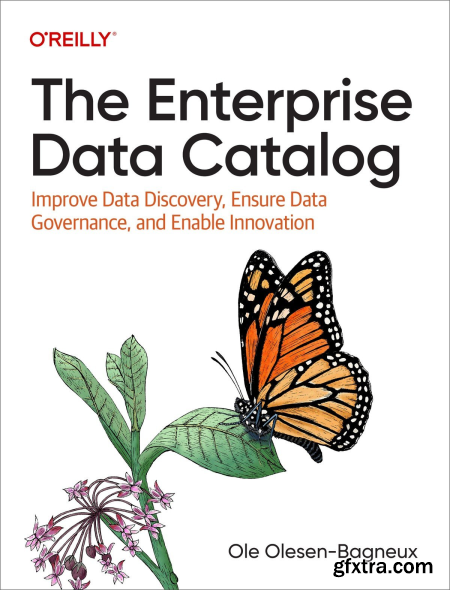 The Enterprise Data Catalog Improve Data Discovery, Ensure Data Governance, and Enable Innovation