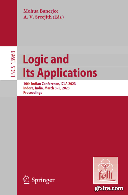 Logic and Its Applications 10th Indian Conference