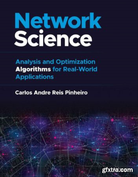 Network Science Analysis and Optimization Algorithms for Real-World Applications (True EPUB)