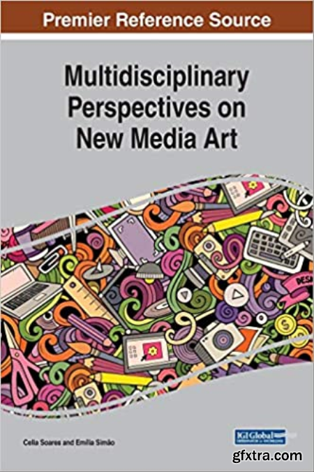 Multidisciplinary Perspectives on New Media Art