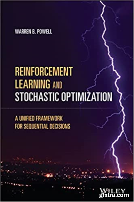 Reinforcement Learning and Stochastic Optimization A Unified Framework for Sequential Decisions (True EPUB)