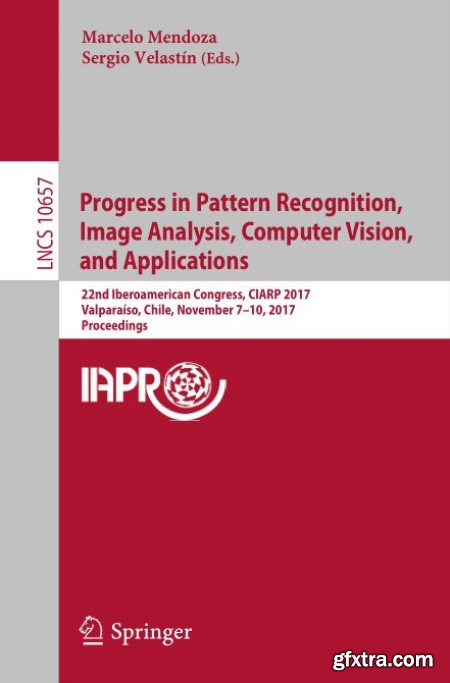 Progress in Pattern Recognition, Image Analysis, Computer Vision, and Applications 22nd Iberoamerican Congress